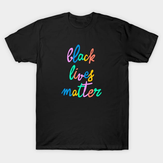 Black Lives Matter Colorful T-Shirt by ninoladesign